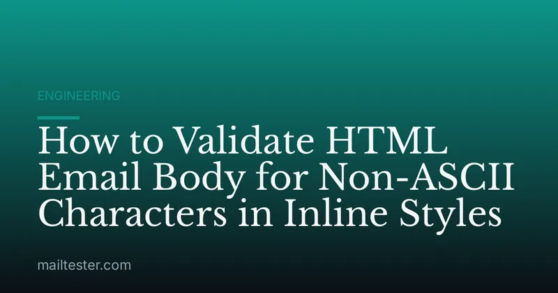 How to Validate HTML Email Body for Non-ASCII Characters in Inline Styles