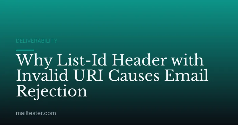 Why List-Id Header with Invalid URI Causes Email Rejection