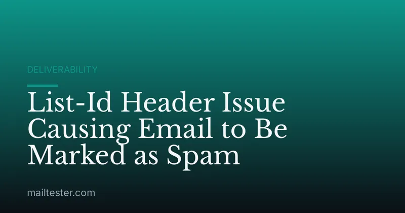 List-Id Header Issue Causing Email to Be Marked as Spam