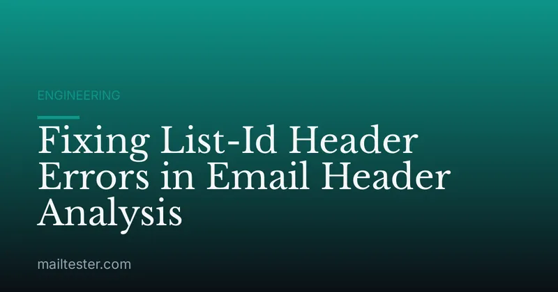 Fixing List-Id Header Errors in Email Header Analysis