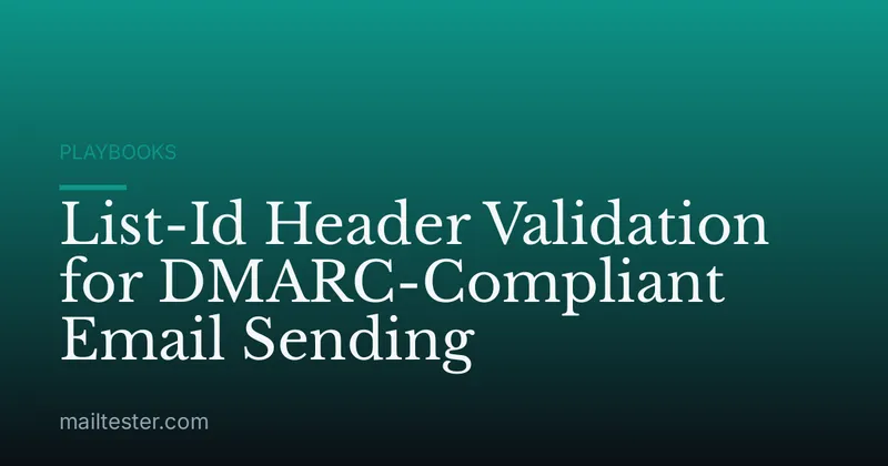 List-Id Header Validation for DMARC-Compliant Email Sending