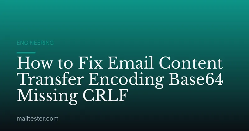 How to Fix Email Content Transfer Encoding Base64 Missing CRLF