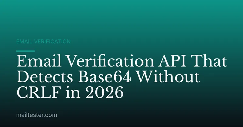 Email Verification API That Detects Base64 Without CRLF in 2026