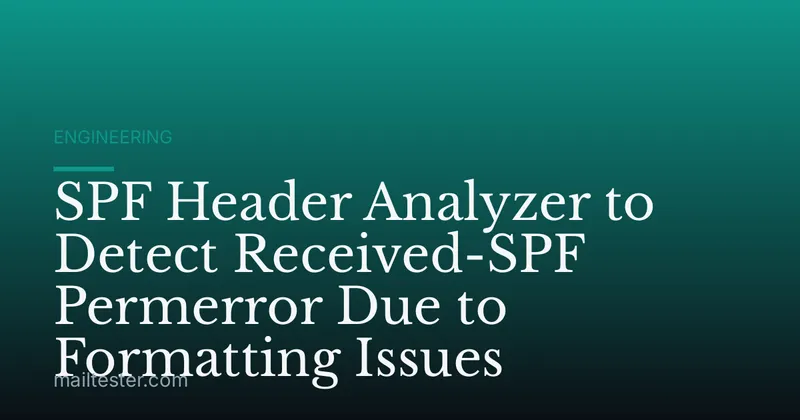 SPF Header Analyzer to Detect Received-SPF Permerror Due to Formatting Issues