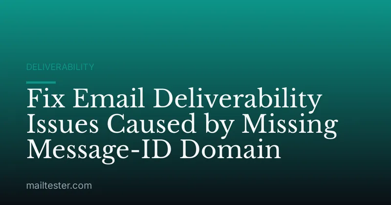 Fix Email Deliverability Issues Caused by Missing Message-ID Domain
