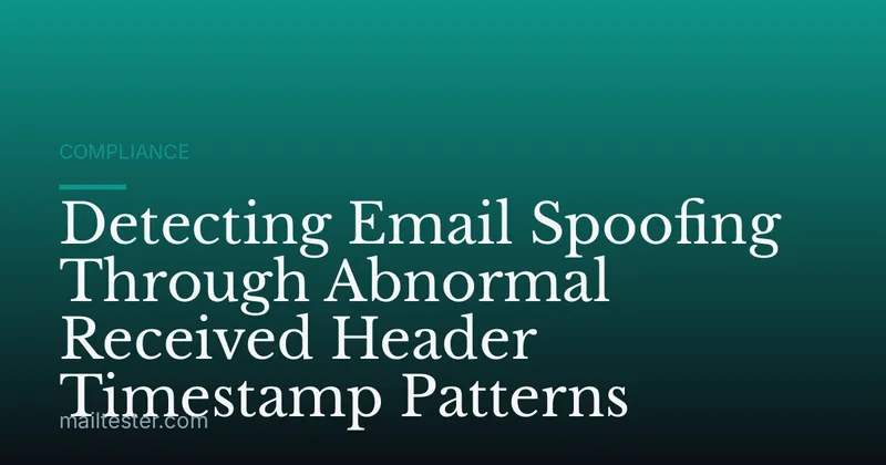 Detecting Email Spoofing Through Abnormal Received Header Timestamp Patterns