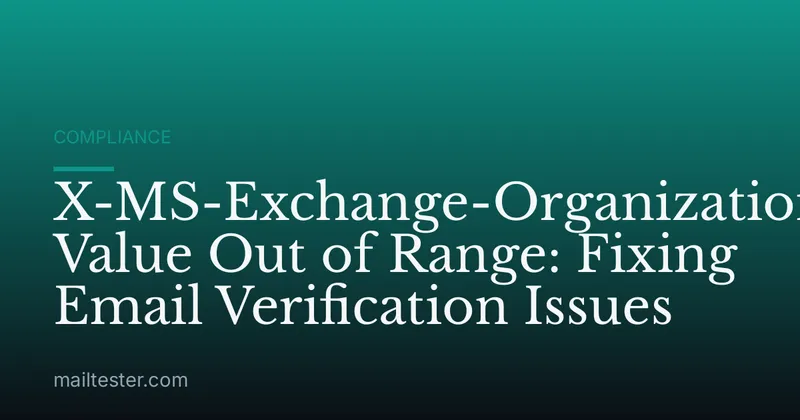 X-MS-Exchange-Organization-SCL Value Out of Range: Fixing Email Verification Issues