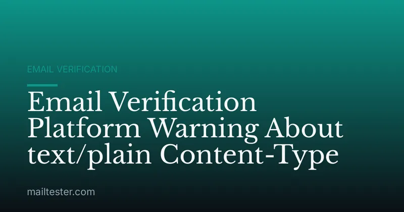 Email Verification Platform Warning About text/plain Content-Type