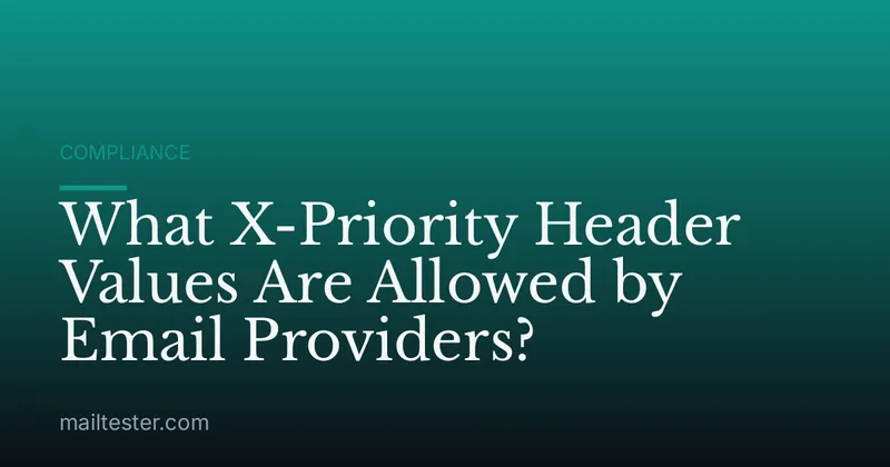 What X-Priority Header Values Are Allowed by Email Providers?