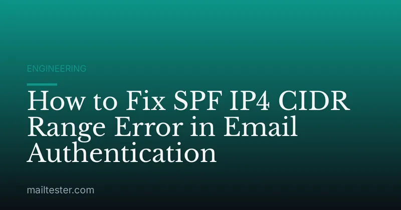 How to Fix SPF IP4 CIDR Range Error in Email Authentication