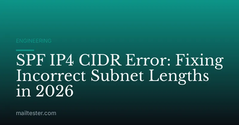 SPF IP4 CIDR Error: Fixing Incorrect Subnet Lengths in 2026