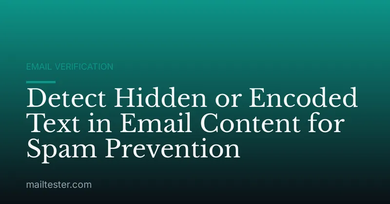 Detect Hidden or Encoded Text in Email Content for Spam Prevention