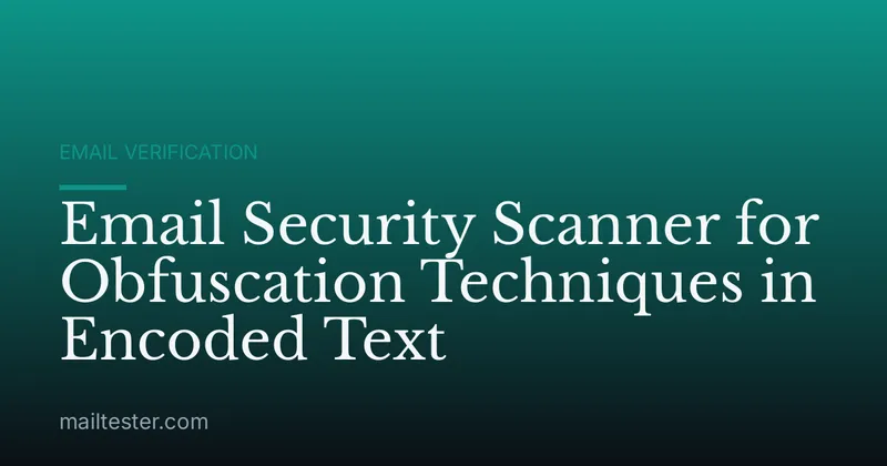 Email Security Scanner for Obfuscation Techniques in Encoded Text
