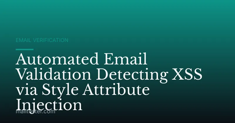 Automated Email Validation Detecting XSS via Style Attribute Injection