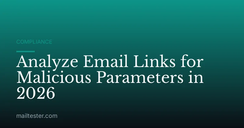 Analyze Email Links for Malicious Parameters in 2026