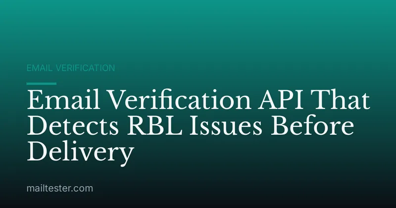 Email Verification API That Detects RBL Issues Before Delivery