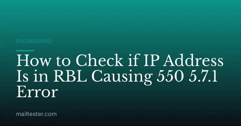 How to Check if IP Address Is in RBL Causing 550 5.7.1 Error