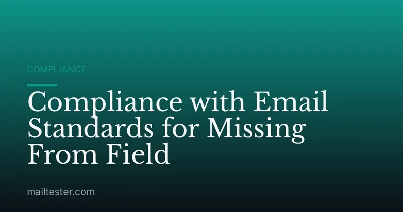 Compliance with Email Standards for Missing From Field
