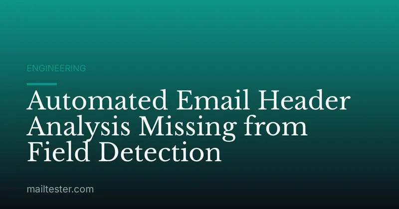 Automated Email Header Analysis Missing from Field Detection