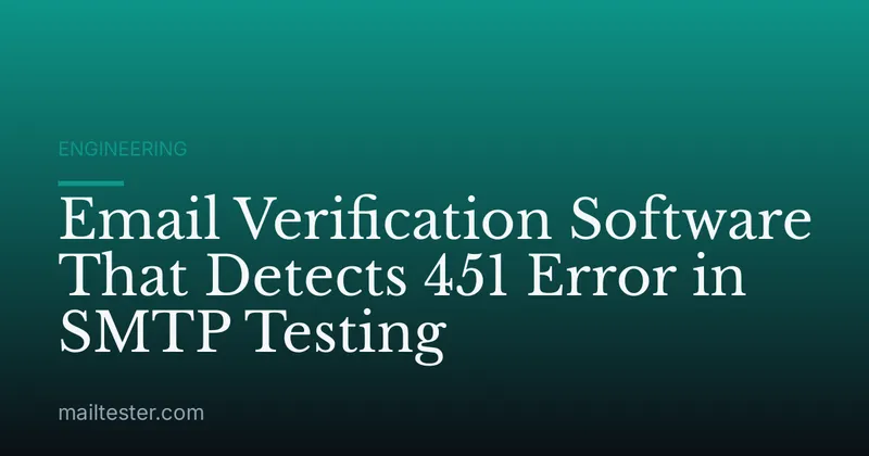 Email Verification Software That Detects 451 Error in SMTP Testing