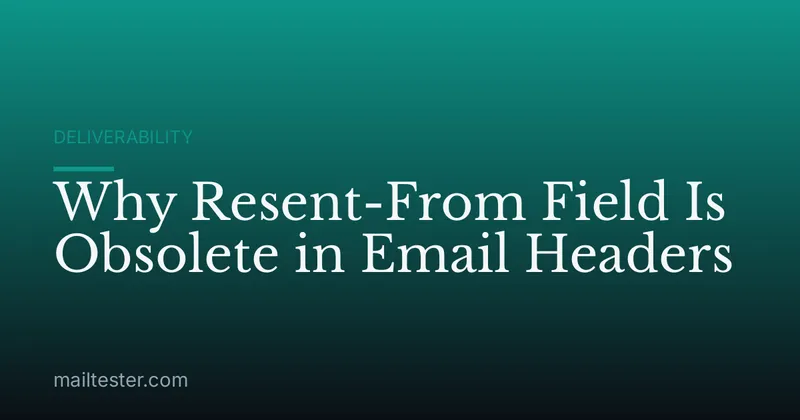Why Resent-From Field Is Obsolete in Email Headers