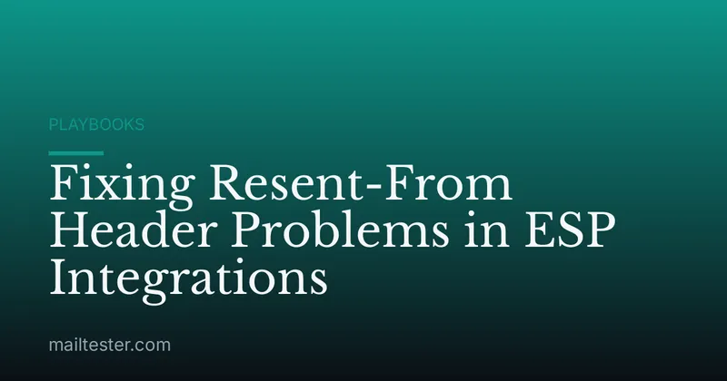 Fixing Resent-From Header Problems in ESP Integrations