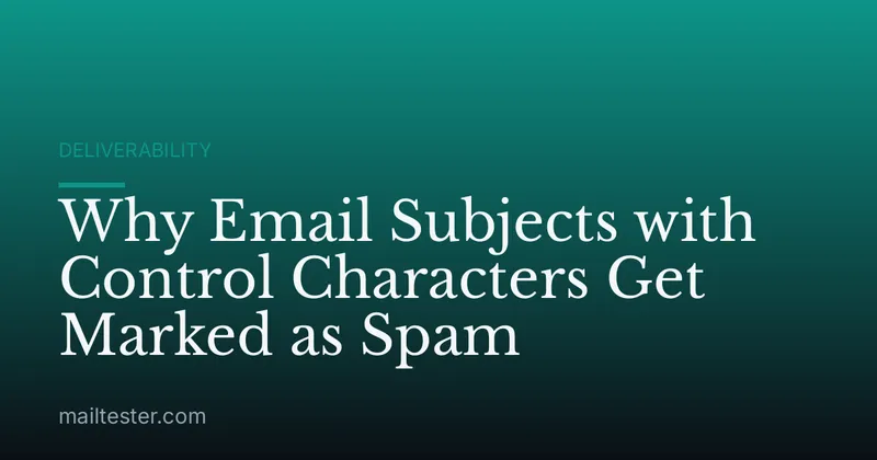 Why Email Subjects with Control Characters Get Marked as Spam