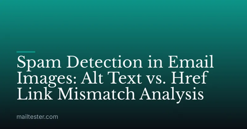 Spam Detection in Email Images: Alt Text vs. Href Link Mismatch Analysis