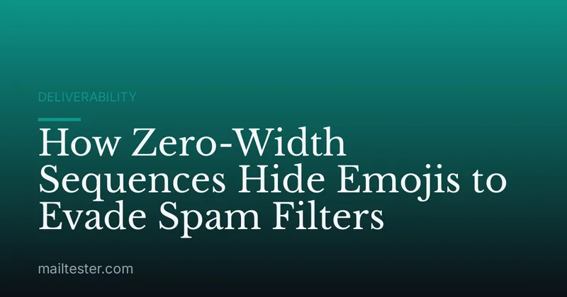 How Zero-Width Sequences Hide Emojis to Evade Spam Filters