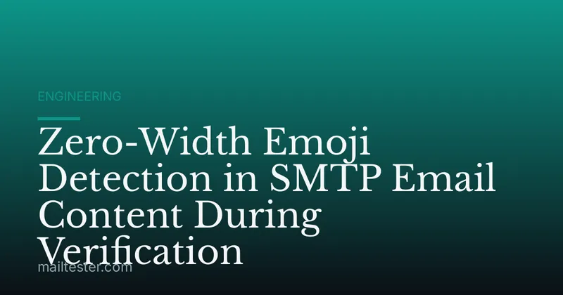 Zero-Width Emoji Detection in SMTP Email Content During Verification