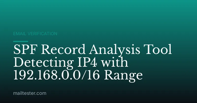 SPF Record Analysis Tool Detecting IP4 with 192.168.0.0/16 Range