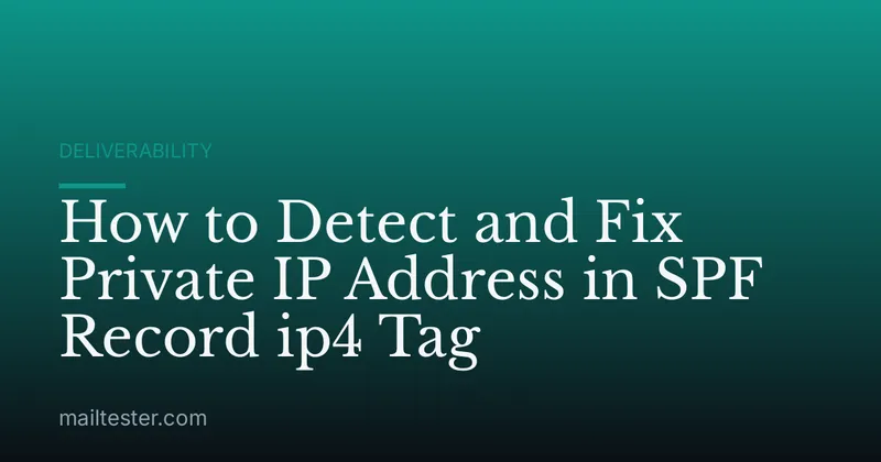 How to Detect and Fix Private IP Address in SPF Record ip4 Tag