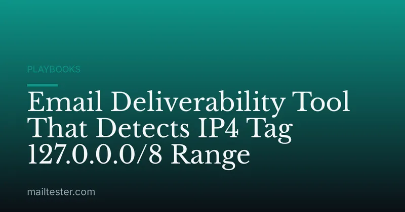 Email Deliverability Tool That Detects IP4 Tag 127.0.0.0/8 Range