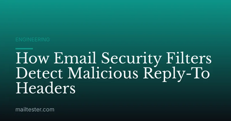 How Email Security Filters Detect Malicious Reply-To Headers
