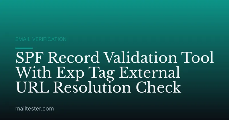 SPF Record Validation Tool With Exp Tag External URL Resolution Check