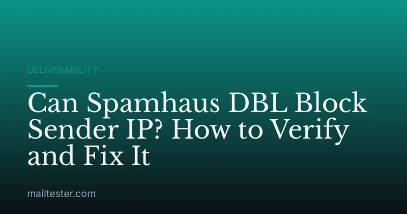 Can Spamhaus DBL Block Sender IP? How to Verify and Fix It