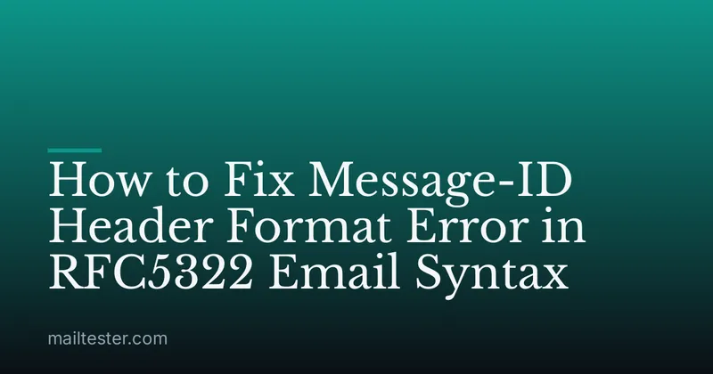 How to Fix Message-ID Header Format Error in RFC5322 Email Syntax