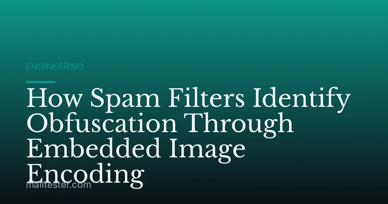 How Spam Filters Identify Obfuscation Through Embedded Image Encoding