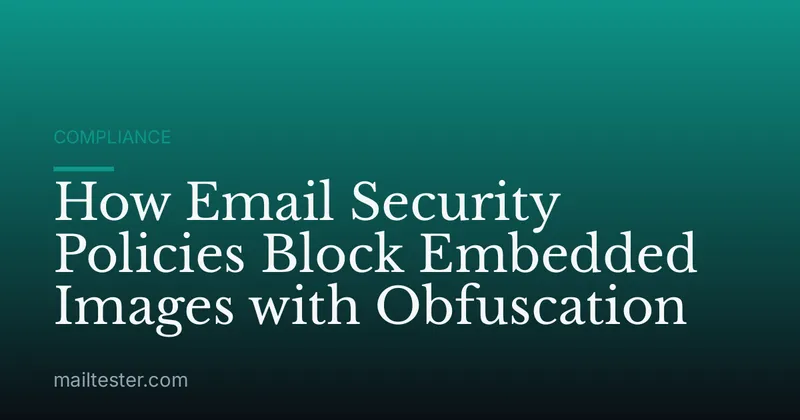 How Email Security Policies Block Embedded Images with Obfuscation