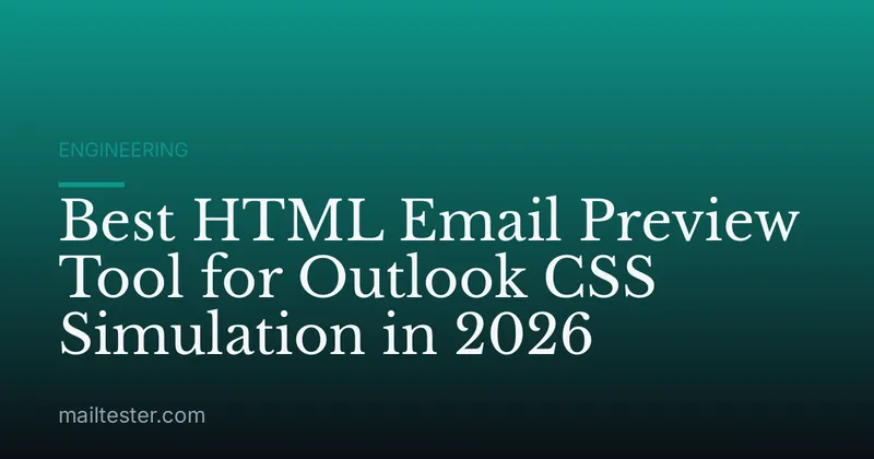 Best HTML Email Preview Tool for Outlook CSS Simulation in 2026