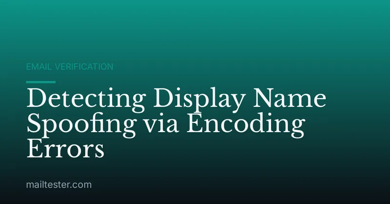 Detecting Display Name Spoofing via Encoding Errors