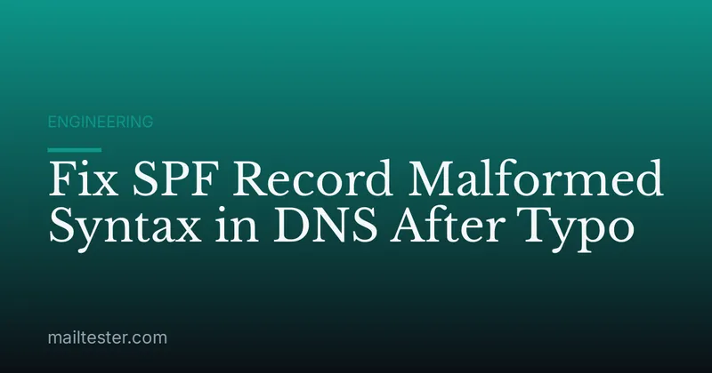 Fix SPF Record Malformed Syntax in DNS After Typo