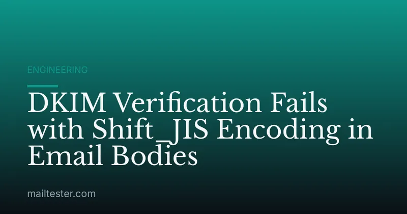 DKIM Verification Fails with Shift_JIS Encoding in Email Bodies