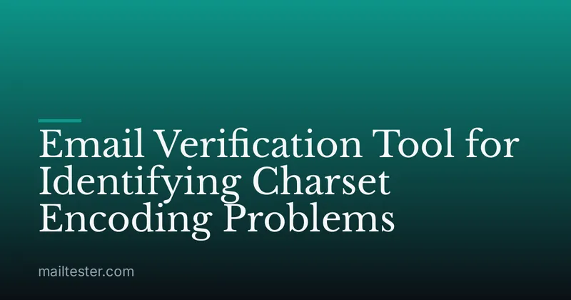 Email Verification Tool for Identifying Charset Encoding Problems
