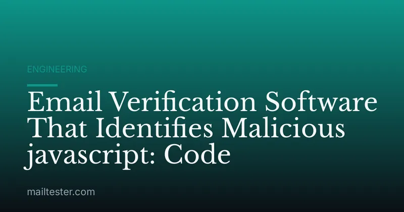 Email Verification Software That Identifies Malicious javascript: Code