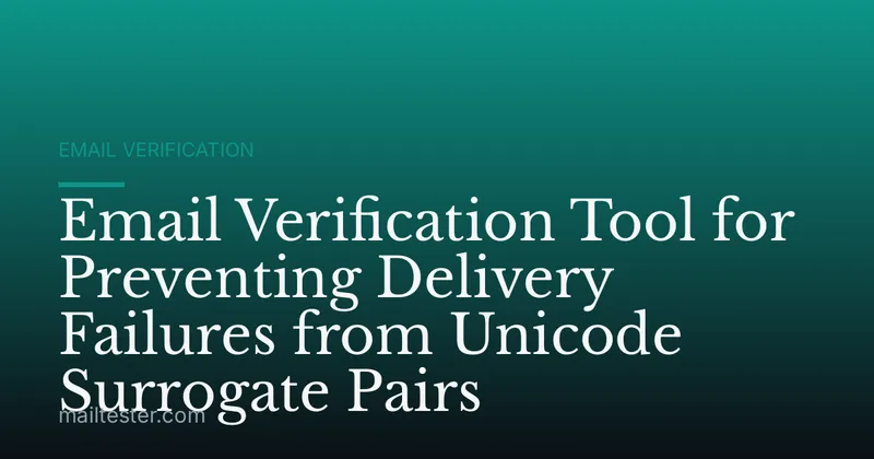 Email Verification Tool for Preventing Delivery Failures from Unicode Surrogate Pairs