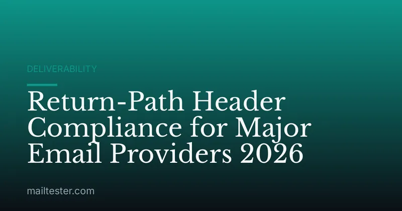 Return-Path Header Compliance for Major Email Providers 2026