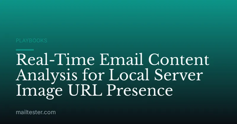 Real-Time Email Content Analysis for Local Server Image URL Presence