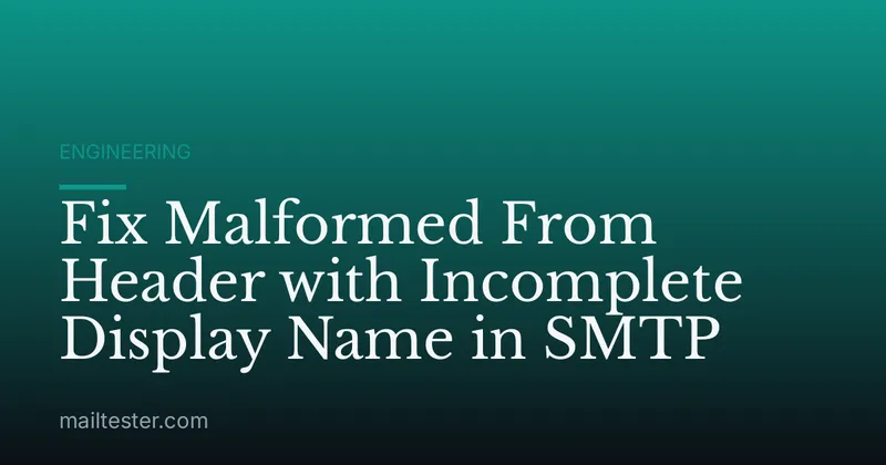 Fix Malformed From Header with Incomplete Display Name in SMTP
