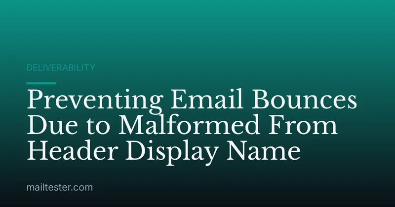 Preventing Email Bounces Due to Malformed From Header Display Name